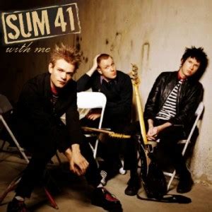 without you sum 41|With Me (Sum 41 song) .